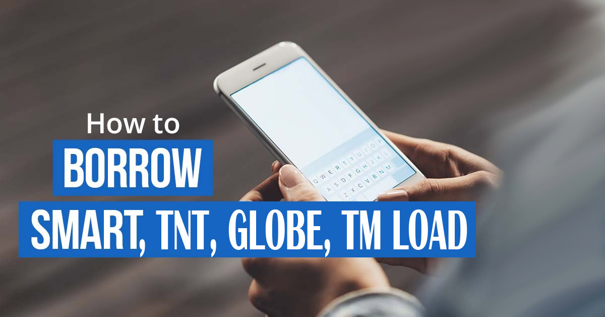 How to borrow load from Smart, TnT, Globe and TM subscribers - TechyCorner